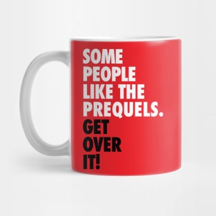 Some People Like the Prequels Mug